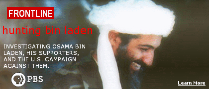 PBS investigates Osama Bin Laden.  Click Here.