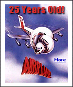 Surely, it can't be 25 years since the movie ''Airplane'' came out.  And, don't call me Shirley.  Click here for more.