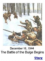 The "Battle of the Bulge" was the most bloody battle American Forces experienced in WWII, the 19,000 American dead unsurpassed by any other engagement.