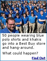 Things got pretty interesting at a Best Buy store when 50 people, dressed in blue shirts and tan pants, just happened to be in the store at the same time. Click to learn more.