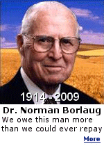 Dr. Martin Borlaug's contribution to the world was high-yield farming, crops that were able to grow in a wide variety of climates and quickly, saving millions from starvation.