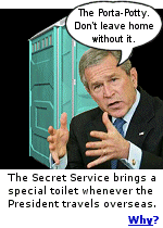 The Bush White House is so concerned about Bush's security, the veil of secrecy extends over the president's bodily excretions. Click to learn more.