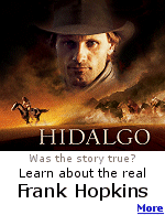 Hidalgo is an action-packed movie about an American cowboy winning an Arabian horse race.  Did it really happen? Click to learn about the real Frank Hopkins.