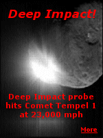 The Deep Impact probe made a direct hit on Comet Tempel 1 at 23,000 mph on July 4, 2005. Click for more.