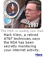 In 2007, Mark Klein, a former AT&T technician describes ''secret rooms'' where the NSA diverted and monitored internet activity, spying on U.S. citizens in violation of the law.