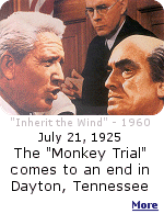 In the 1960 movie ''Inherit The Wind'', Spencer Tracy and Frederic March played characters based on the real trial lawyers Clarence Darrell and William Jennings Bryan.
