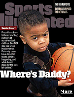 ports Illustrated estimates that there is one illegitimate child for every player in the National Basketball Association. For each civilized athlete who has no illegitimate children, there is another who has fathered two or three. One NBA agent said he spends more time on paternity suits and support claims than on contract negotiations. 