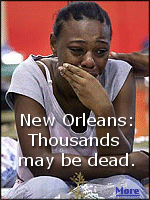 Thousands may be dead in New Orleans.