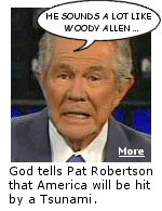 Evidently, Pat Robertson has God's unlisted phone number, and talks to him on a regular basis.  We all talk to God, right? But, Pat says with him it is a two-way conversation.