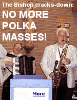 The Bishop of Duluth, Minnesota has forbidden further celebrations of the Polka Mass on the grounds that it is undignified.