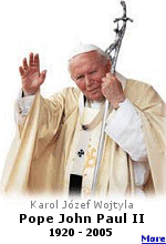 Pope John Paul II  1920 - 2005