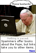 Spammers are already conning faithful Catholics with misleading emails offering books about the Pope. But, links go to other products for sale.
