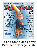 Rolling Stone Magazine published a very unflattering article about President George W. Bush.
