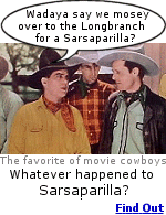 Sarsaparilla was the favorite drink of movie cowboys in the 1940's (real cowboys drank hard liquor), but it seems to have disappeared in modern times.  Where did it go?