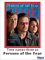 Time magazine names Bill and Melinda Gates, and Bono, as ''Persons of the Year''.