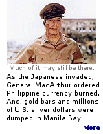 Packed in heavy wooden boxes and transported by boats and barges, the treasure was dumped overboard near the mouth of Manila Bay. The Japanese recovered some of it, but most may still be there.