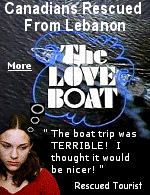 The Canadian government arranged the rescue of stranded Canadian tourists in Lebanon, getting them on a boat to Cyprus.  Poor accomodations ruined the entire trip for many of those rescued, who were hoping for ''The Love Boat''.