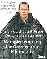 Politics are never dull in Minnesota.  We've got a Vampire running for Governor this year.