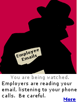 Employers are spying on their employees big-time.