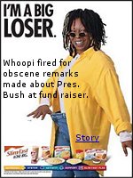 Potti-mouth Whoopi Goldberg gets canned by Slim-Fast. Republicans have expressed outrage over the fund-raiser for Kerry and his vice presidential running mate, John Edwards, in which entertainers lined up to skewer the president.The New York Post said of Goldberg's appearance at the event: ''Waving a bottle of wine, she fired off a stream of vulgar sexual wordplays on Bush's name in a riff about female genitalia.''