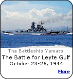 The Battle for Leyte Gulf in October, 1944 was the begining of the end for the Japanese.  Click to learn more.