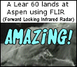 Compare the FLIR radar image to the video camera display as this Lear 60 lands at Aspen, Colorado.